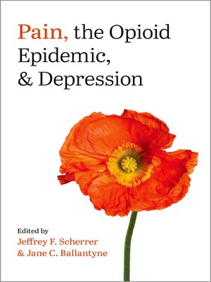 cover image of Pain, the Opioid Epidemic, and Depression